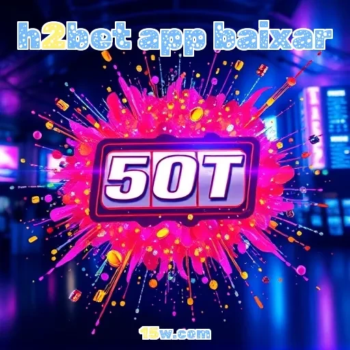 h2bet app baixar: Aproveite Promoções que Transformam o Jogo!